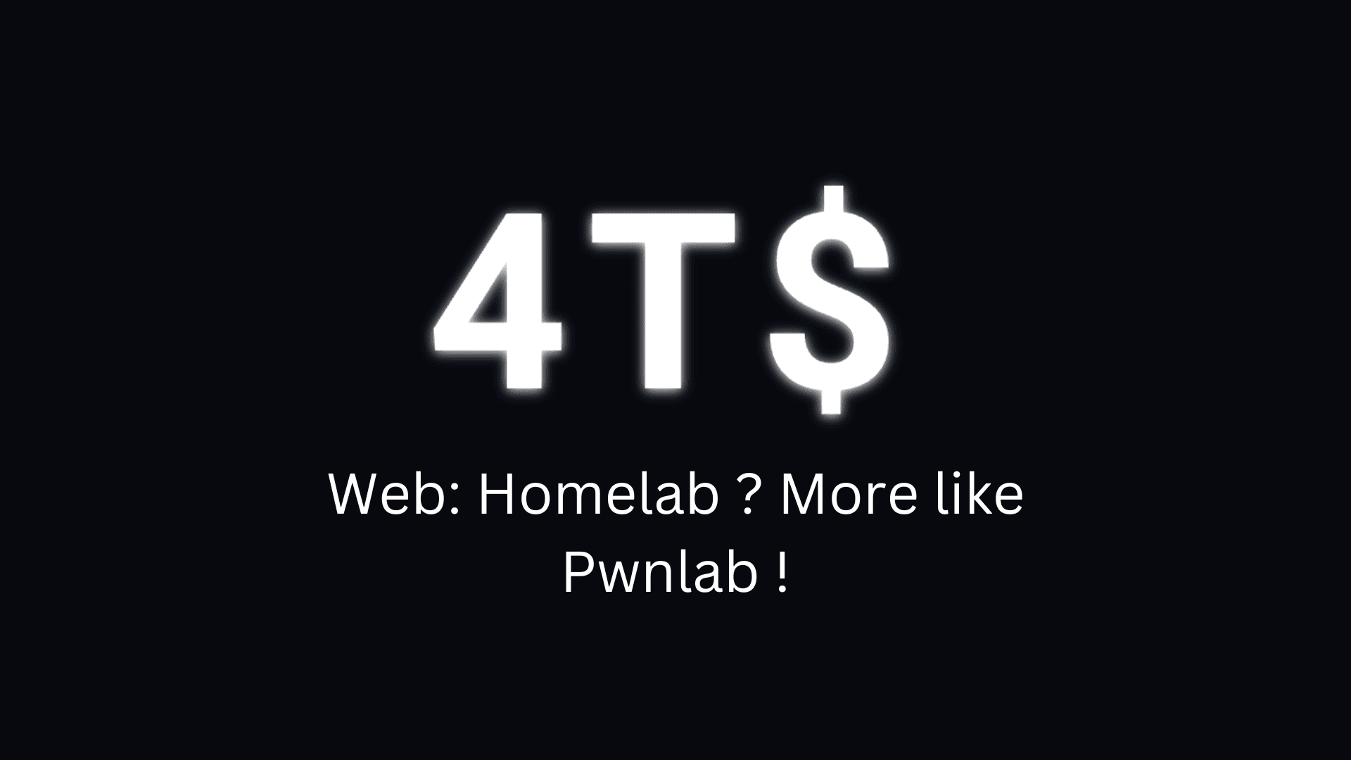 4T$ CTF Writeup: Homelab ? More like Pwnlab !